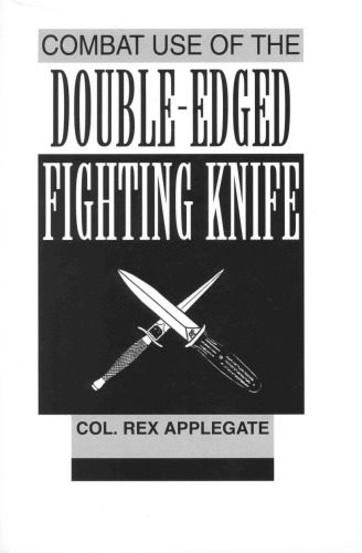 خرید و دانلود نسخه کامل کتاب Combat Use Of The Double-Edged Fighting Knife_68f10ad011af2.jpeg خرید و دانلود نسخه کامل کتاب Combat Use Of The Double-Edged Fighting Knife