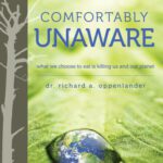 خرید و دانلود نسخه کامل کتاب Comfortably Unaware: What We Choose to Eat is Killing Us and Our Planet