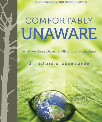 خرید و دانلود نسخه کامل کتاب Comfortably Unaware: What We Choose to Eat is Killing Us and Our Planet