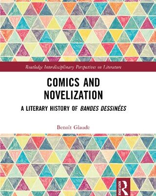 خرید و دانلود نسخه کامل کتاب Comics and Novelization: A Literary History of Bandes Dessinées