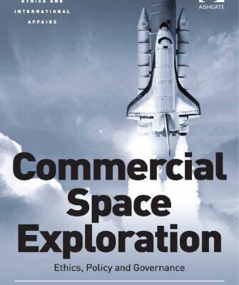خرید و دانلود نسخه کامل کتاب Commercial Space Exploration: Ethics, Policy and Governance