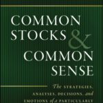 خرید و دانلود نسخه کامل کتاب Common stocks and common sense : the strategies, analyses, decisions, and emotions of a particularly successful value investor