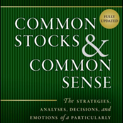 خرید و دانلود نسخه کامل کتاب Common Stocks and Common Sense: The Strategies, Analyses, Decisions, and Emotions of a Particularly Successful Value Investor