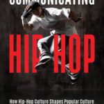 خرید و دانلود نسخه کامل کتاب Communicating Hip-Hop: How Hip-Hop Culture Shapes Popular Culture