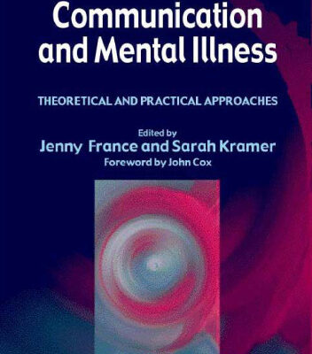 خرید و دانلود نسخه کامل کتاب Communication and Mental Illness: Theoretical and Practical Approaches