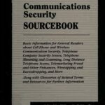 خرید و دانلود نسخه کامل کتاب Communications Security Sourcebook: Basic Information for General Readers About Cell Phone and Wireless Communication Security, Telephone Company Security Issues, Telephone Slamming and Cramming, Long Distance Telephone Scams, Telemarketing Fraud and Other Nuisances, Wiretapping and Eavesdropping, and More: Along With Glossaries of Related Terms