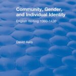 خرید و دانلود نسخه کامل کتاب Community, Gender, and Individual Identity: English Writing 1360-1430