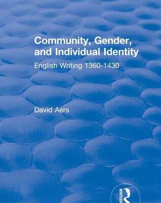 خرید و دانلود نسخه کامل کتاب Community, Gender, and Individual Identity: English Writing 1360-1430
