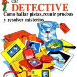 خرید و دانلود نسخه کامل کتاب Como hacer de Detective Como hallar pistas, reunir pruebas y resolver misterios  Spanish