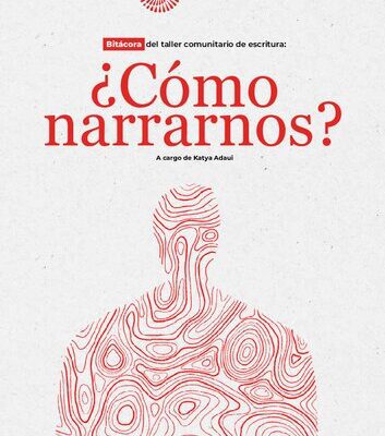خرید و دانلود نسخه کامل کتاب ¿Cómo narrarnos? Bitácora del taller comunitario de escritura