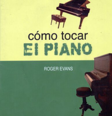 خرید و دانلود نسخه کامل کتاب Cómo tocar el piano : un modo nuevo y de fácil comprensión para aprender a tocar el piano