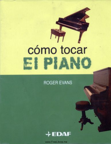 خرید و دانلود نسخه کامل کتاب Cómo tocar el piano : un modo nuevo y de fácil comprensión para aprender a tocar el piano_68df28236d50c.jpeg خرید و دانلود نسخه کامل کتاب Cómo tocar el piano : un modo nuevo y de fácil comprensión para aprender a tocar el piano