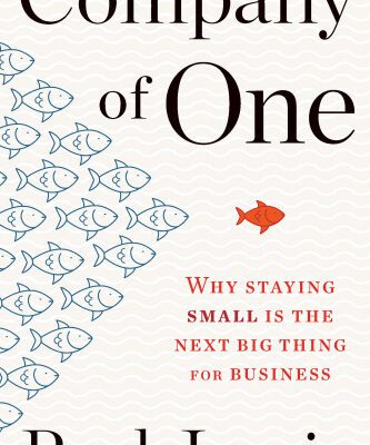 خرید و دانلود نسخه کامل کتاب Company of One: Why Staying Small Is the Next Big Thing for Business