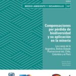 خرید و دانلود نسخه کامل کتاب Compensaciones por pérdida de biodiversidad y su aplicación en la minería. Los casos de la Argentina, Bolivia (Estado Plurinacional de), Chile, Colombia y el Perú