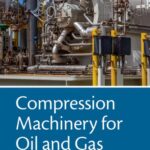 خرید و دانلود نسخه کامل کتاب Compression Machinery for Oil and Gas