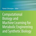 خرید و دانلود نسخه کامل کتاب Computational Biology and Machine Learning for Metabolic Engineering and Synthetic Biology