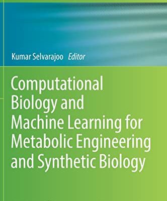 خرید و دانلود نسخه کامل کتاب Computational Biology and Machine Learning for Metabolic Engineering and Synthetic Biology