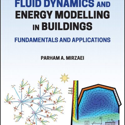 خرید و دانلود نسخه کامل کتاب Computational Fluid Dynamics and Energy Modelling in Buildings: Fundamentals and Applications