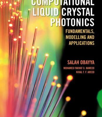 خرید و دانلود نسخه کامل کتاب Computational Liquid Crystal Photonics: Fundamentals, Modelling and Applications