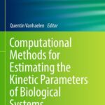 خرید و دانلود نسخه کامل کتاب Computational Methods for Estimating the Kinetic Parameters of Biological Systems