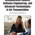 خرید و دانلود نسخه کامل کتاب Computational Models, Software Engineering, and Advanced Technologies in Air Transportation: Next Generation Applications