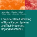خرید و دانلود نسخه کامل کتاب Computer-Based Modeling of Novel Carbon Systems and Their Properties: Beyond Nanotubes