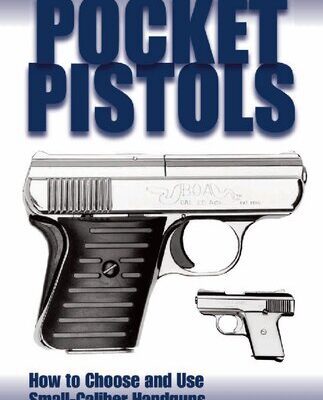 خرید و دانلود نسخه کامل کتاب Concealable Poclet Pistols: How to Choose and Use Small-Caliber Handguns