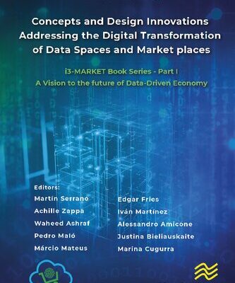 خرید و دانلود نسخه کامل کتاب Concepts and Design Innovations addressing the Digital Transformation of Data Spaces and Marketplaces