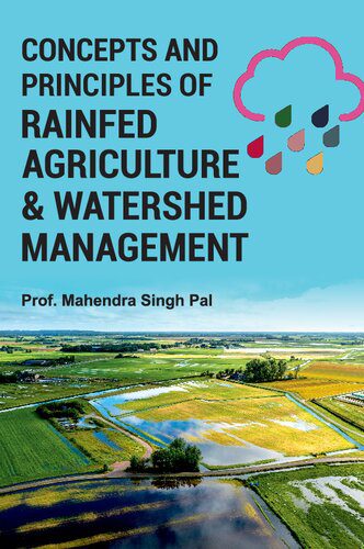 خرید و دانلود نسخه کامل کتاب Concepts and Principles of Rainfed Agriculture and Watershed Management_68e988014609e.jpeg خرید و دانلود نسخه کامل کتاب Concepts and Principles of Rainfed Agriculture and Watershed Management