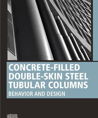 خرید و دانلود نسخه کامل کتاب Concrete-Filled Double-Skin Steel Tubular Columns: Behavior and Design