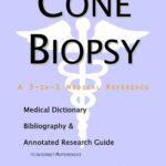 خرید و دانلود نسخه کامل کتاب Cone Biopsy – A Medical Dictionary, Bibliography, and Annotated Research Guide to Internet References