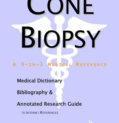 خرید و دانلود نسخه کامل کتاب Cone Biopsy – A Medical Dictionary, Bibliography, and Annotated Research Guide to Internet References