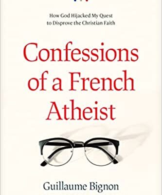 خرید و دانلود نسخه کامل کتاب Confessions of a French Atheist: How God Hijacked My Quest to Disprove the Christian Faith –  +  Pdf