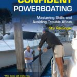 خرید و دانلود نسخه کامل کتاب Confident Powerboating: Mastering Skills and Avoiding Troubles Afloat