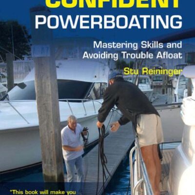 خرید و دانلود نسخه کامل کتاب Confident Powerboating: Mastering Skills and Avoiding Troubles Afloat