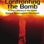 خرید و دانلود نسخه کامل کتاب Confronting the Bomb: A Short History of the World Nuclear Disarmament Movement (Stanford Nuclear Age Series)