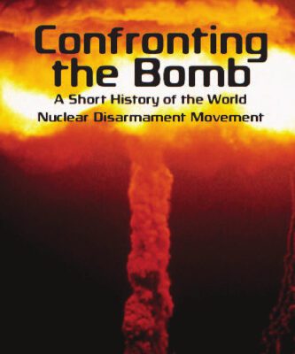 خرید و دانلود نسخه کامل کتاب Confronting the Bomb: A Short History of the World Nuclear Disarmament Movement (Stanford Nuclear Age Series)