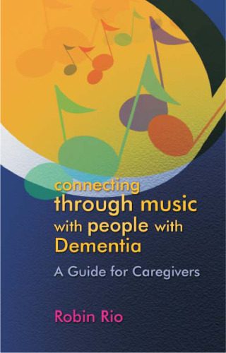 خرید و دانلود نسخه کامل کتاب Connecting Through Music with People with Dementia: A Guide for Caregivers_68dfccbd04339.jpeg خرید و دانلود نسخه کامل کتاب Connecting Through Music with People with Dementia: A Guide for Caregivers