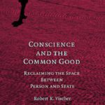 خرید و دانلود نسخه کامل کتاب Conscience and the Common Good: Reclaiming the Space Between Person and State
