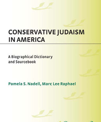 خرید و دانلود نسخه کامل کتاب Conservative Judaism in America: A Biographical Dictionary and Sourcebook (Jewish Denominations in America)