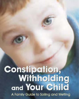 خرید و دانلود نسخه کامل کتاب Constipation, Withholding And Your Child: A Family Guide to Soiling And Wetting
