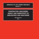 خرید و دانلود نسخه کامل کتاب Constructing Adulthood, Volume 11: Agency and Subjectivity in Adolescence and Adulthood (Advances in Life Course Research)