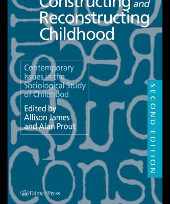 خرید و دانلود نسخه کامل کتاب Constructing and Reconstructing Childhood: Contemporary Issues in the Sociological Study of Childhood