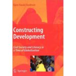 خرید و دانلود نسخه کامل کتاب Constructing Development: Civil Society and Literacy in a Time of Globalization