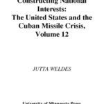 خرید و دانلود نسخه کامل کتاب Constructing National Interests: The United States and the Cuban Missile Crisis (Borderlines series)
