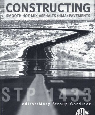 خرید و دانلود نسخه کامل کتاب Constructing Smooth Hot Mix Asphalt (HMA) Pavements (ASTM Special Technical Publication, 1433)