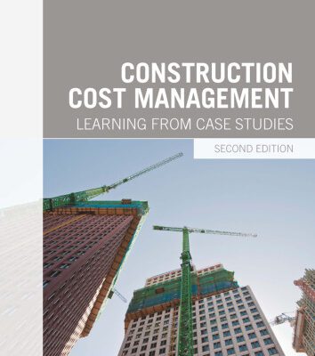 خرید و دانلود نسخه کامل کتاب Construction Cost Management: Learning from Case Studies