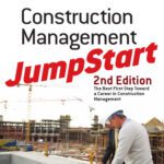 خرید و دانلود نسخه کامل کتاب Construction Management JumpStart: Second Edition, The Best First Step Toward a Career in Construction Management