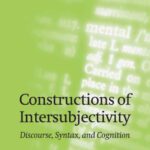 خرید و دانلود نسخه کامل کتاب Constructions of Intersubjectivity: Discourse, Syntax, and Cognition