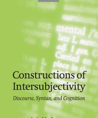 خرید و دانلود نسخه کامل کتاب Constructions of Intersubjectivity: Discourse, Syntax, and Cognition